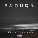 ENOUGH - Single by Soham | Spotify ENOUGH