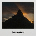 Enough Once - Compilation by Various Artists | Spotify Enough Once