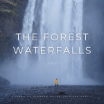 The Forest Waterfalls: Soothing Songs To Sleep Peacefully - 3... Spotify The Forest Waterfalls: Soothing Songs To Sleep... 