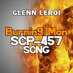 Burning Man (Scp-457 Song) - song and lyrics by Glenn Leroi | Spotify Burning Man (Scp-457 Song)