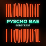 Pyscho Bae - Single by Bobby East | Spotify Pyscho Bae