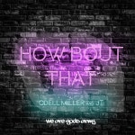 How Bout That - Single by Odell Miller | Spotify How Bout That