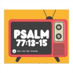 Psalm 77: 13-15 - Single by New Life Kids Worship | Spotify Psalm 77: 13-15