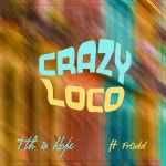 Crazy Loco - Single by 7th & Hope | Spotify Crazy Loco