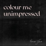 Colour Me Unimpressed - song and lyrics by Rachel Jack | Spotify Colour Me Unimpressed