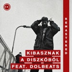 Kibasznak A Diszkóból - Remastered - song and lyrics by 2344, Dolbeats | Spotify Kibasznak A Diszkóból - Remastered
