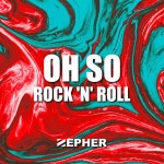 Oh So Rock N Roll - song and lyrics by Zepher | Spotify Oh So Rock N Roll