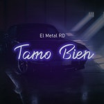 Tamo Bien - Single by el metal rd | Spotify