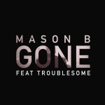 Gone (feat. Troublesome) - song and lyrics by Mason B., Troublesome | Spotify Gone (feat. Troublesome)