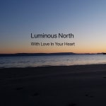 With Love in Your Heart - Single by Luminous North | Spotify With Love in Your Heart