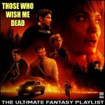 Those Who Wish Me Dead The Ultimate Fantasy Playlist - Compilation by Various Artists | Spotify Those Who Wish Me Dead The... 
