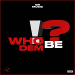 Who Dem Be!? - Single by MLT | Spotify Who Dem Be!?