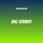 Bag Sounds - song and lyrics by Zoltan Acton | Spotify Bag Sounds