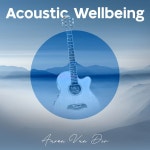 Acoustic Wellbeing - Album by Aaron Van Der | Spotify Acoustic Wellbeing