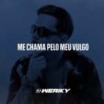Me Chama Pelo Meu Vulgo - Single by DJ Weriky | Spotify Me Chama Pelo Meu Vulgo