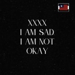 XXXX I AM SAD, I AM NOT OKAY - song and lyrics by Lucus Lin, Branson, ADA | Spotify XXXX I AM SAD, I AM NOT OKAY