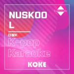 NUSKOOL : Originally Performed By 더블K - Single by 코케 | Spotify NUSKOOL : Originally Performed By 더블K