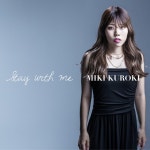 Stay with me - song and lyrics by Miki Kuroki | Spotify Stay with me