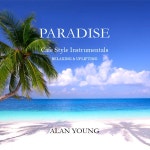 Paradise - Cafe Style Instrumentals - Relaxing & Uplifting - Album by Alan Young | Spotify