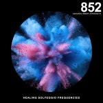 852: Awaken Inner Strength - Album by Healing Solfeggio Frequencies | Spotify 852: Awaken Inner Strength
