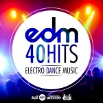 40 Hits Electro Dance Music - Compilation by Various Artists | Spotify 40 Hits Electro Dance Music