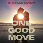 One Good Move - song and lyrics by Charles Esten | Spotify One Good Move
