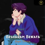 Besharam Bewafa - Single by Gagan Sharma | Spotify Besharam Bewafa