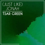 (Just Like) Jonah - song and lyrics by Tsar Green | Spotify (Just Like) Jonah