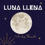 Luna llena - Single by Andy Beats | Spotify Luna llena