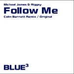 Follow Me - Colin Barratt Remix - song and lyrics by Michael James, Riggsy | Spotify Follow Me - Colin Barratt Remix
