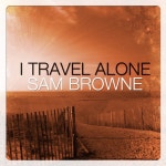 I Travel Alone - Album by Sam Browne | Spotify I Travel Alone