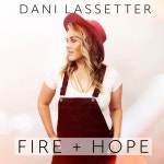 Fire + Hope - song and lyrics by Dani Lassetter | Spotify Fire + Hope