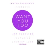 Want You Too - Single by Jay Cavalier | Spotify Want You Too