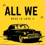 All We Need Is Love 4 - Album by King Dirty Beats | Spotify All We Need Is Love 4