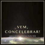 VEM, CONCELEBRAR! - Single by Cireneu Kuhn | Spotify VEM, CONCELEBRAR!