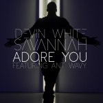 Adore You (feat. Savannah & Ant Wavy) - song and lyrics by Devin White, Savannah, Ant Wavy | Spotify Adore You (feat. Savannah... 