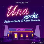 Una Noche - song and lyrics by Richard Ameth, Kevin Barboza | Spotify Una Noche