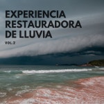 Experiencia Restauradora De Lluvia Vol. 2 - Album by Fabricantes de lluvia suave | Spotify Experiencia Restauradora De Lluvia Vol. 2