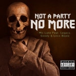 Not A Party No More (feat. Legacy & Goody) - Single by MIC LANE | Spotify Not A Party No More (feat. Legacy & Goody)