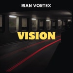 VISION - Single by RIAN VORTEX | Spotify VISION