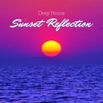 Sunset Reflections: Smooth House Music - Album by Deep House | Spotify Sunset Reflections: Smooth House Music