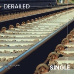 Derailed - Single by Michaelangelo Smith | Spotify