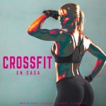Crossfit En Casa - Album by Musica Para Ejercicio, Fitness, Y Gimnasio | Spotify Crossfit En Casa