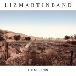 Led Me Down - song and lyrics by Liz Martin Band | Spotify Led Me Down