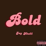 Bold - Single by Jay Khalil | Spotify Bold