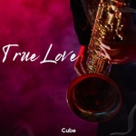 True Love - song and lyrics by Cube | Spotify True Love