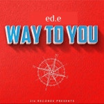 Way To You - song and lyrics by ed.e | Spotify Way To You