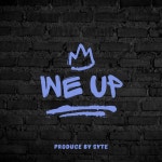 We Up - Album by Syte | Spotify We Up