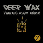 E-Sa Records Presents Deep Wax: Vintage Miami House, Vol. 2 - Compilation by Various Artists | Spotify E-Sa Records Presents Deep... 