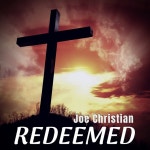 Redeemed - song and lyrics by Joe Christian | Spotify Redeemed
